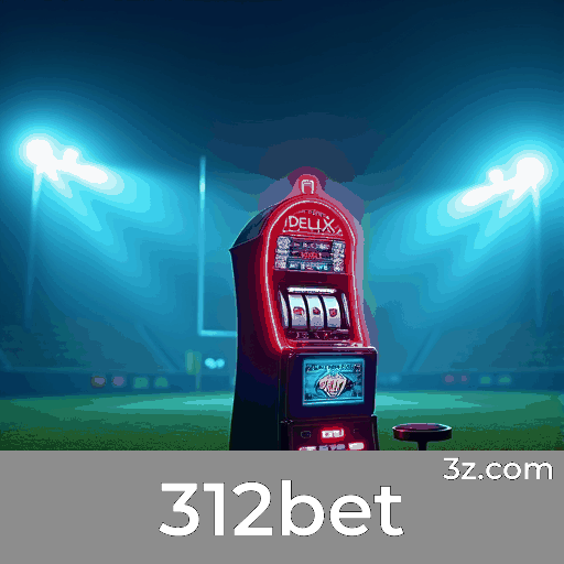 312bet: Estável, Seguro e Otimizado para o Brasil